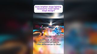 Does brighter stage lighting  necessarily mean better  stage design?